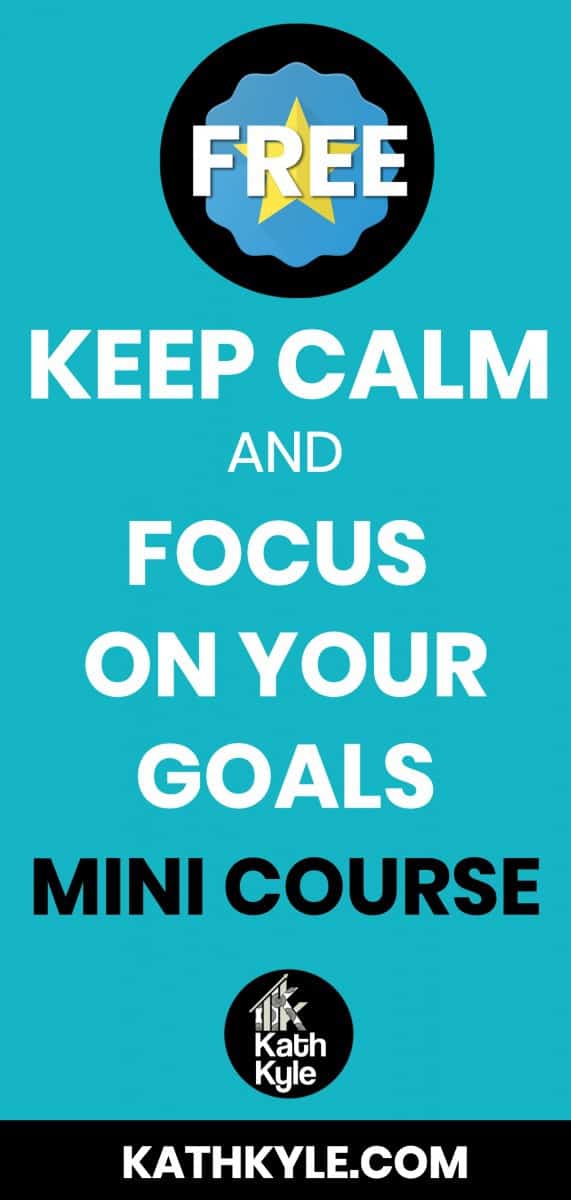 MAP: Keep Calm And Focus On Your Goals FREE Mini Course