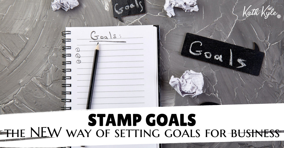 STAMP Goals: The NEW Way Of Setting Goals For Business