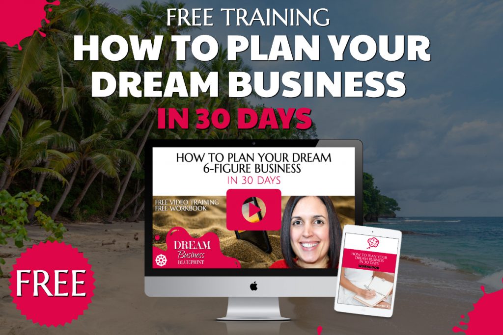 How To Plan Your Dream 6-Figure Business In 30 Days