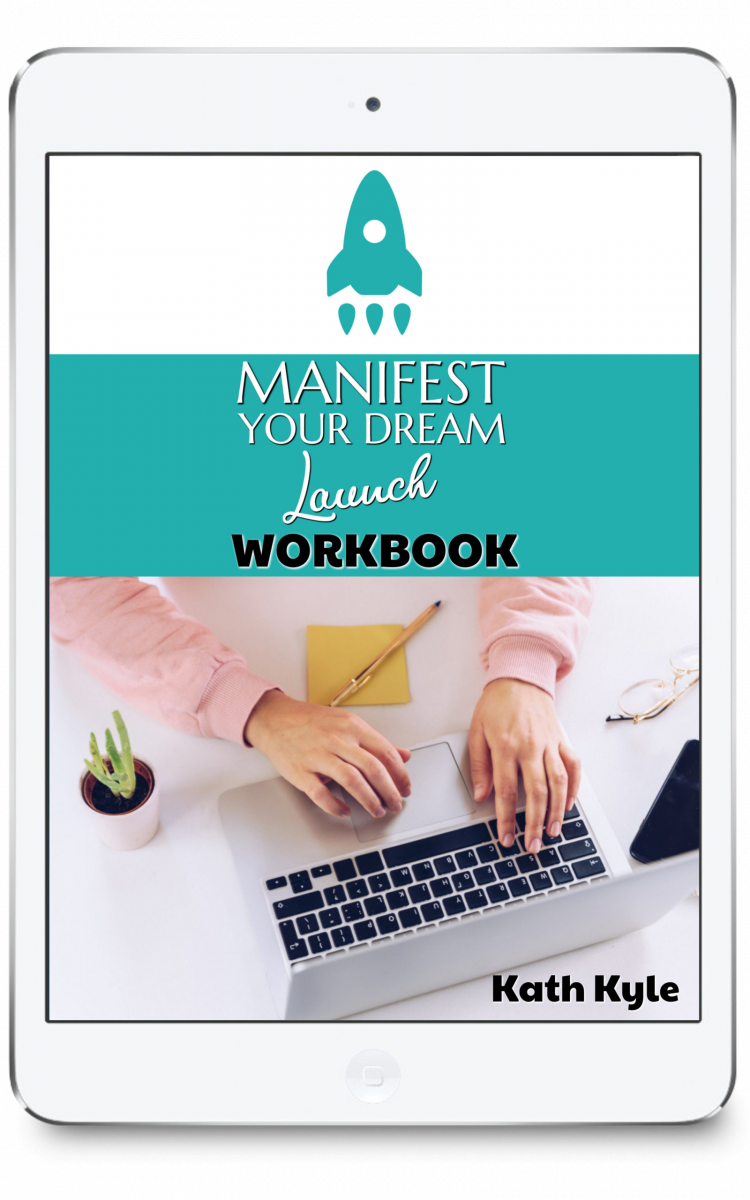 Manifest Your Dream Launch Workbook - IPAD Manifest Your Dream Launch Workbook