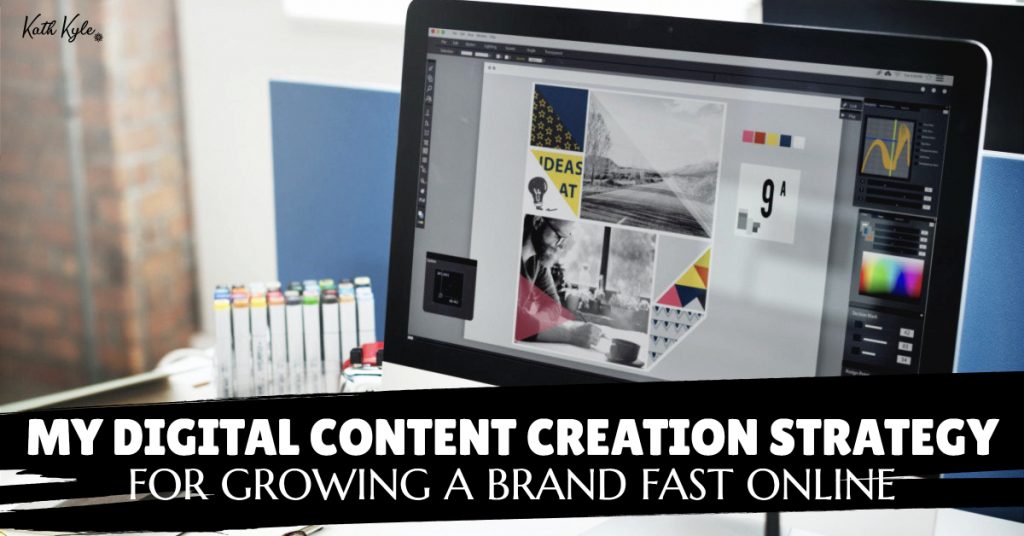 My Digital Content Creation Strategy For Growing A Brand Fast Online