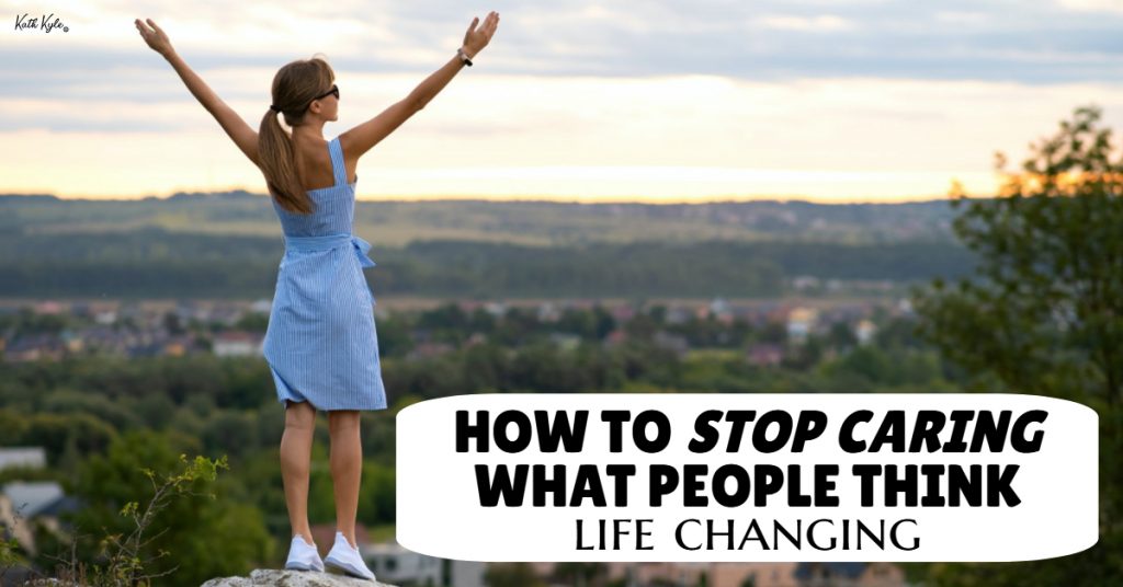 How To STOP CARING WHAT PEOPLE THINK | LIFE CHANGING